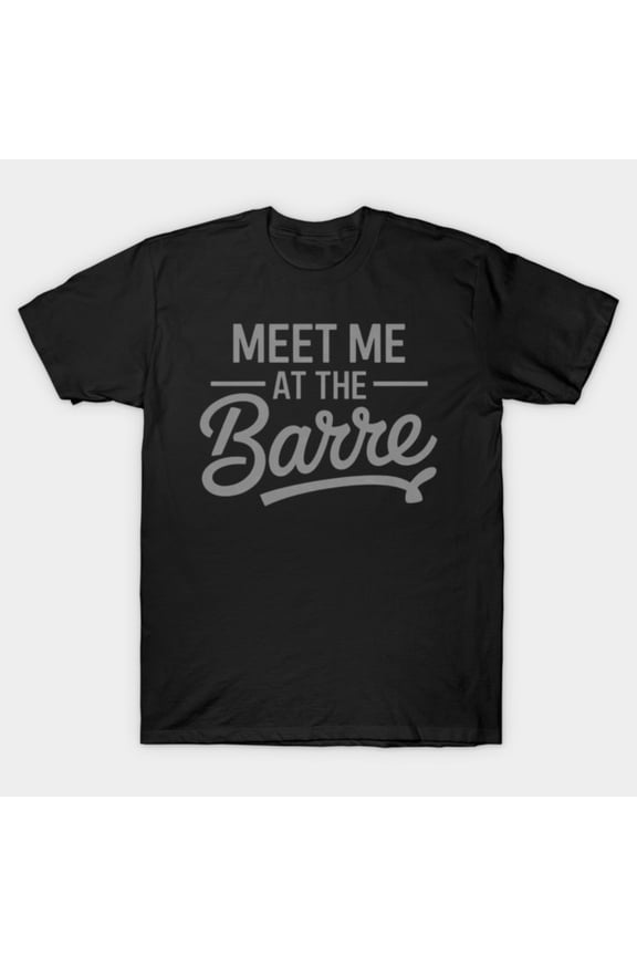Meet Me At The Barre Funny Ballet Barre Fitness Workout Retro Dancer Graphic G1717 T-Shirt, for men and women, Up to Size 5XL