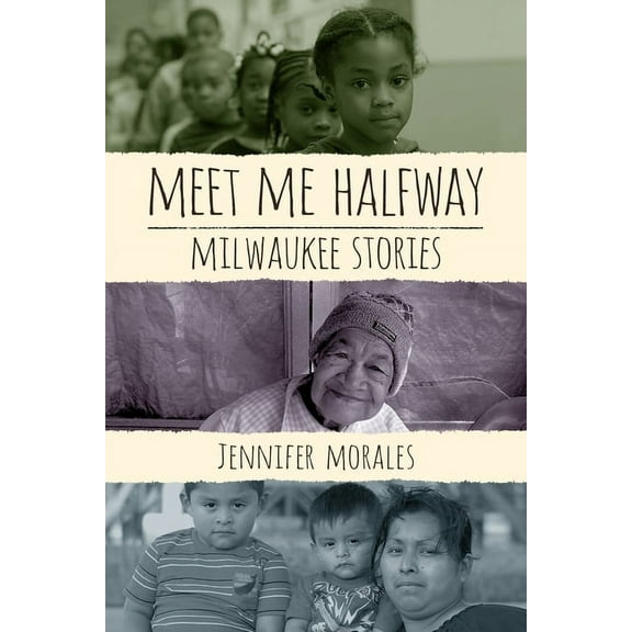 Meet Me Halfway: Milwaukee Stories, (Paperback)