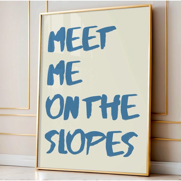 Meet Me On The Slopes Winter Snow Ski Typography Mountain House Decor Unframed Paper Print