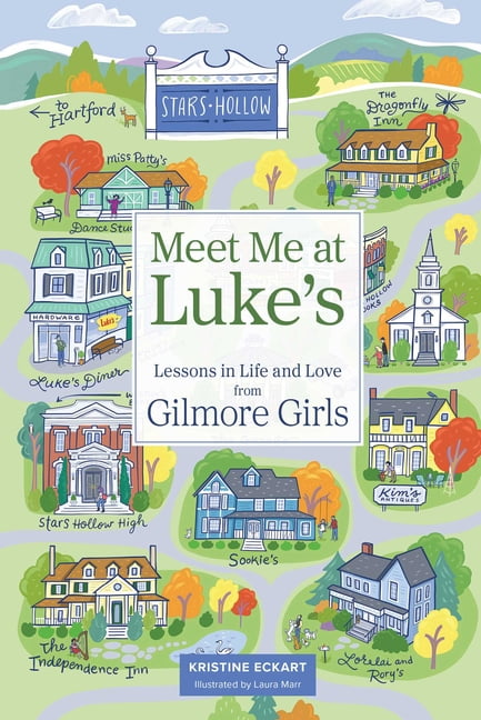 Meet Me at Luke's: Lessons in Life and Love from Gilmore Girls, (Hardcover)