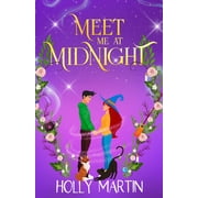 Meet Me at Midnight An uplifting witchy romantic comedy thats gorgeously enchanting and utterly magical, Paperback