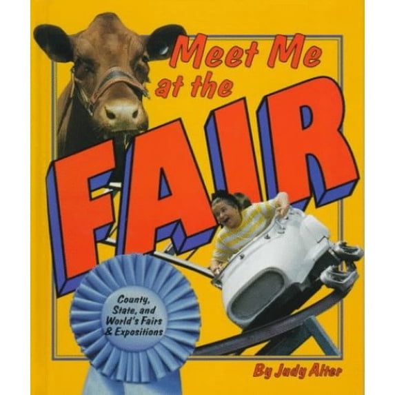 Pre-Owned Meet Me at the Fair: Country, State, and World's Fairs & Expositions (First Book) (Unknown) 0531203077 9780531203071