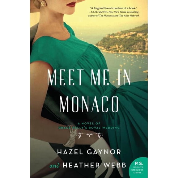 Meet Me in Monaco: A Novel of Grace Kelly's Royal Wedding, (Paperback)
