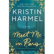 Meet Me in Paris A Novel Hardcover
