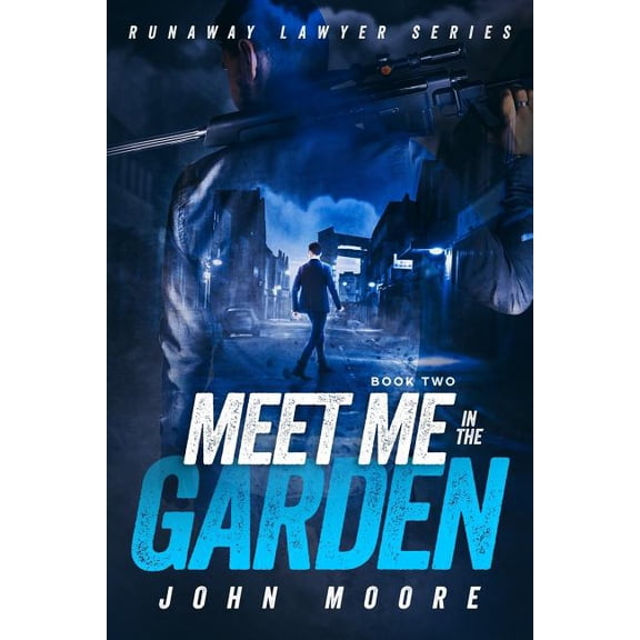 Meet Me in the Garden (Runaway Lawyer) (Volume 2)