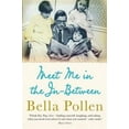 thumbnail image 1 of Meet Me in the In-Between Bella Pollen (Paperback), 1 of 1