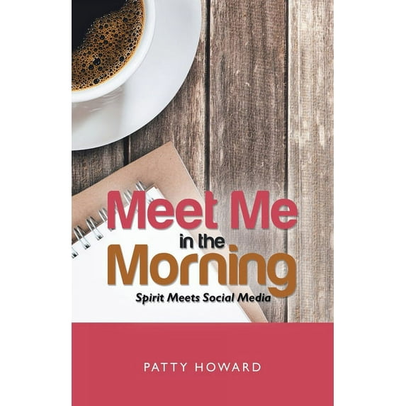 Meet Me in the Morning: Spirit Meets Social Media (Paperback)