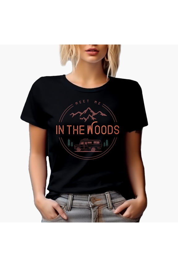 Meet Me in the Woods, Camper & Mountains Art Merch Gift, Black T-Shirt, 3XL