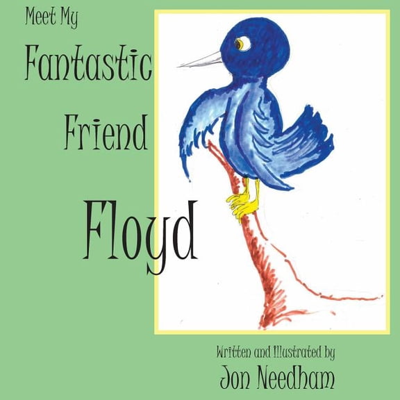Meet My Fantastic Friend Floyd, (Paperback)