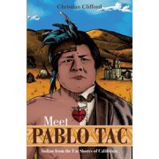 Meet Pablo Tac Indian from the Far Shores of California Paperback by Christian Clifford