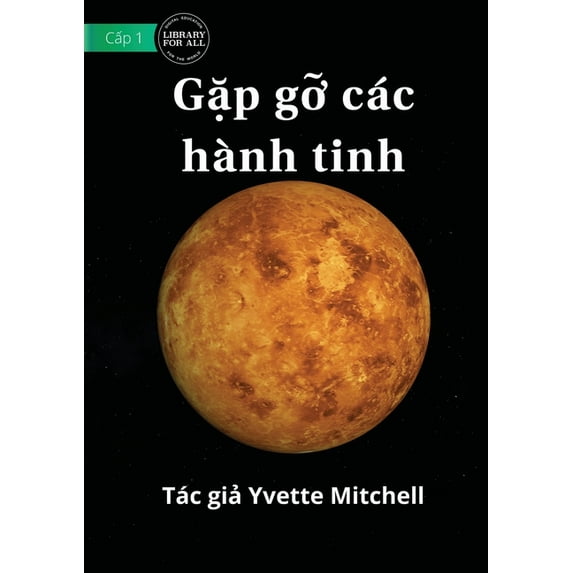 Meet The Planets - Gặp gỡ các hà nh tinh, (Paperback)