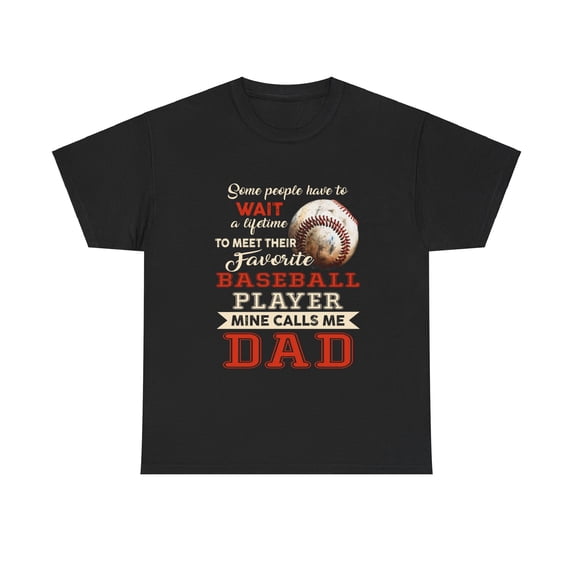 Meet Their Favorite Baseball Player Mine Calls Me Dad Shirt ID-0514-QL1D