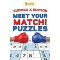 thumbnail image 1 of Meet Your Match! Puzzles: Sudoku X Edition, (Paperback), 1 of 1