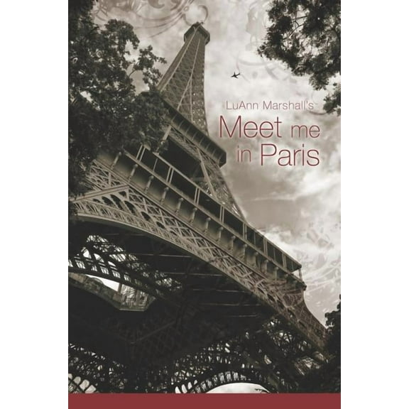 Meet me in Paris Paperback LuAnn Marshall