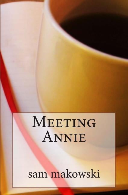Meeting Annie (Paperback) by Sam Makowski