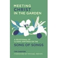thumbnail image 1 of Meeting Christ in the Garden: A Devotional of Classic Writings on the Song of Songs, (Paperback), 1 of 1
