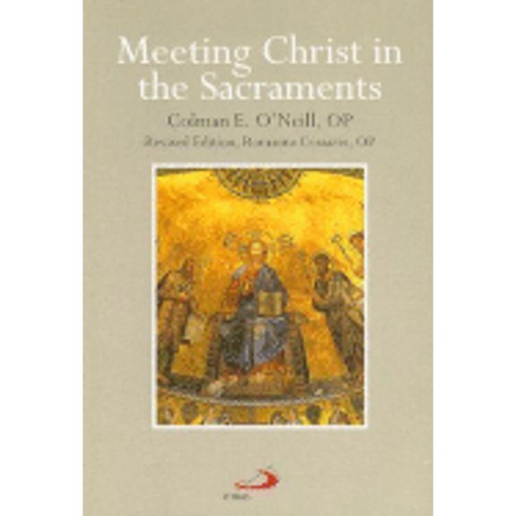 Pre-Owned Meeting Christ in the Sacraments (Paperback) 0818905980 9780818905988