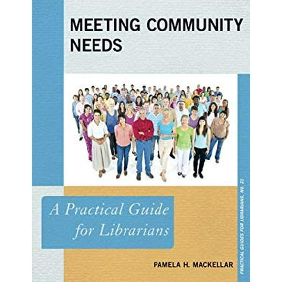 Pre-Owned Meeting Community Needs : A Practical Guide for Librarians (Paperback) 9780810891340