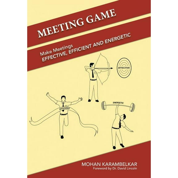 Meeting Game : Make Meetings Effective, Efficient and Energetic