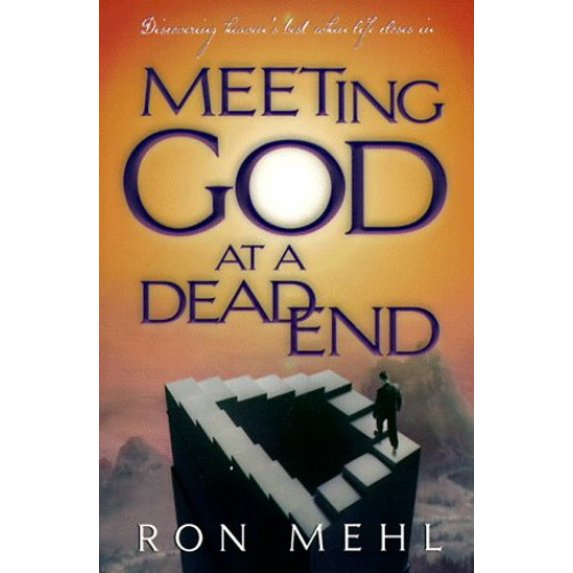 Pre-Owned Meeting God at a Dead End : Discovering Heaven's Best When Life Closes in