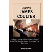 Billionaire Minds Stories of Grit and G Meeting James Coulter Lessons from the Hidden Playbook Behind One of the Most Consistent Investors of His Generation, Book 54, Paperback