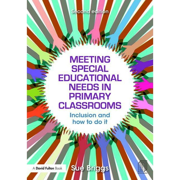 Meeting Special Educational Needs in Primary Classrooms: Inclusion and how to do it, (Paperback)