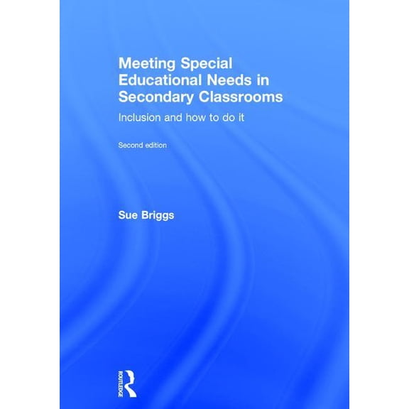 Meeting Special Educational Needs in Secondary Classrooms: Inclusion and How to Do It (Hardcover)