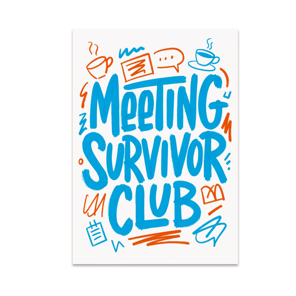 Meeting Survivor Club Office Humor - Home Office Decor - 13x19 Poster Print