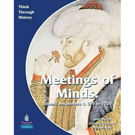 Meeting of Minds: A World Study Before 1900: Students Book (Think Through History)