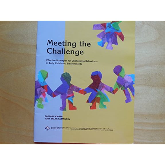 Pre-Owned Meeting the Challenge: Effective Strategies for Challenging Behaviours in Early Childhood Environments (Paperback) 0968515711 9780968515716