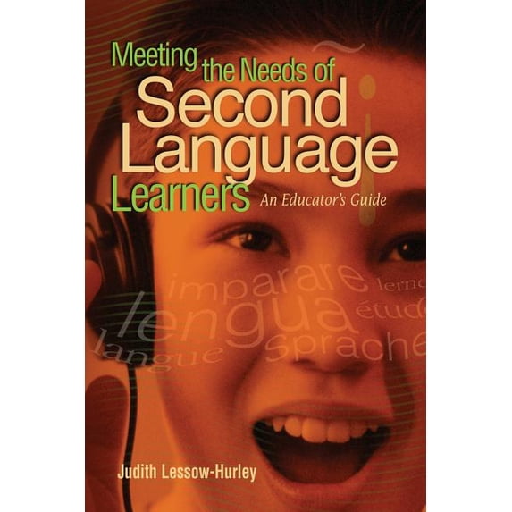 Meeting the Needs of Second Language Learners: An Educator's Guide, (Paperback)