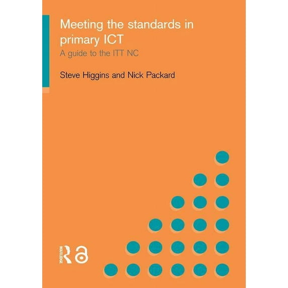Meeting the Standards in Primary ICT: A Guide to the ITTNC, (Hardcover)