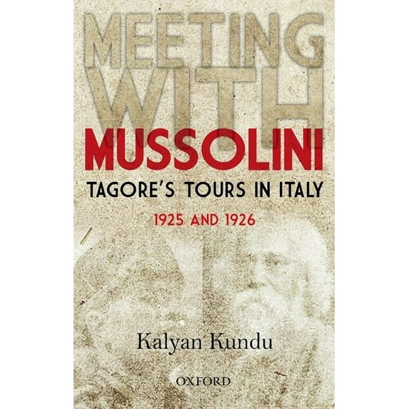 Meeting with Mussolini: Tagore's Tour in Italy, 1925 and 1926, (Hardcover)