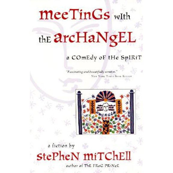 Pre-Owned Meetings with the Archangel: A Comedy of the Spirit (Paperback) by Stephen Mitchell