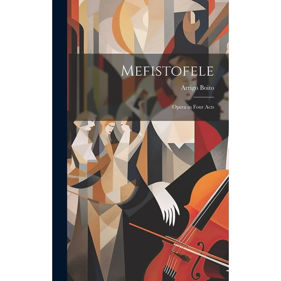 Mefistofele: Opera in Four Acts (Hardcover)