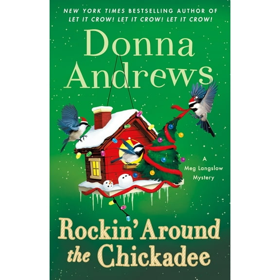 Meg Langslow Mysteries Rockin' Around the Chickadee: A Meg Langslow Mystery, Book 36, (Hardcover)