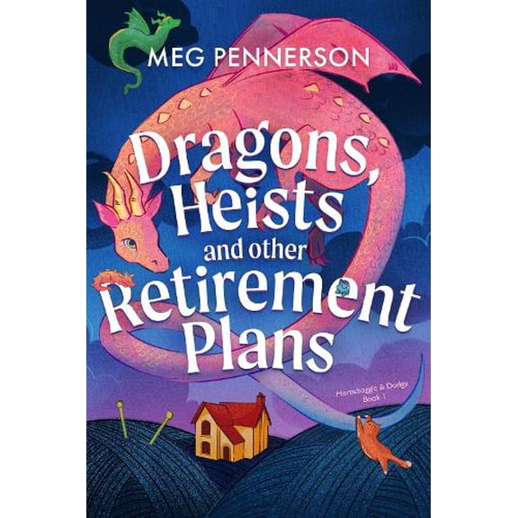 Meg Pennerson Dragons, Heists and Other Retirement Plans (Paperback) Hornsboggle & Dodge