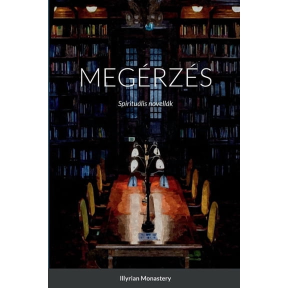 MegÃ©rzÃ©s: SpirituÃ¡lis novellÃ¡k, (Paperback)