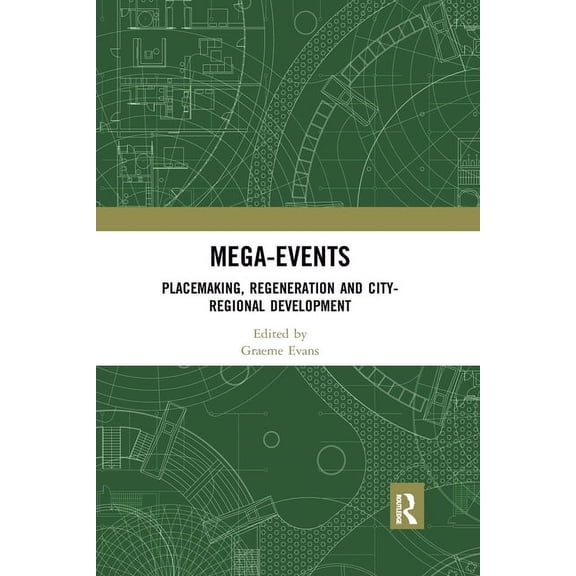 Mega-Events: Placemaking, Regeneration and City-Regional Development, (Paperback)