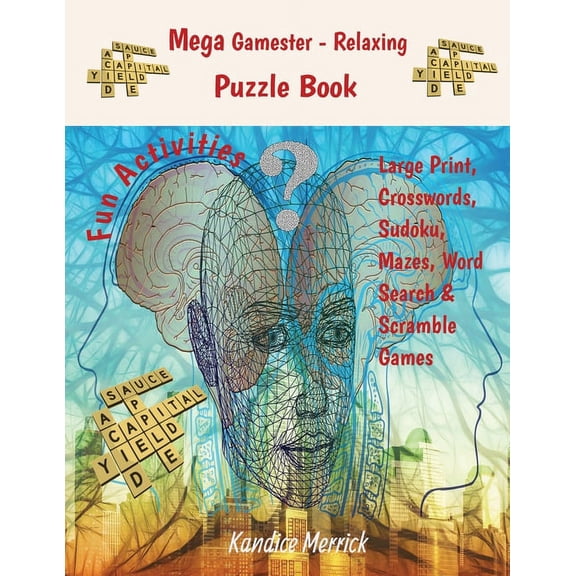 Mega Gamester - Relaxing Puzzle Book - Large Print, Crosswords, Sudoku, Mazes, Word Search & Word Scramble Games, (Paperback)