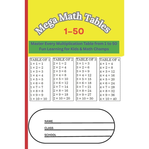 Mega Math Tables: 1-50: Master Every Multiplication Table from 1 to 50 - Fun Learning for Kids & Math Champs, (Paperback)