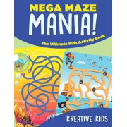 Mega Maze Mania! The Ultimate Kids Activity Book, Paperback