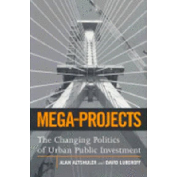 Pre-Owned Mega-Projects: The Changing Politics of Urban Public Investment (Hardcover) 0815701284 9780815701286