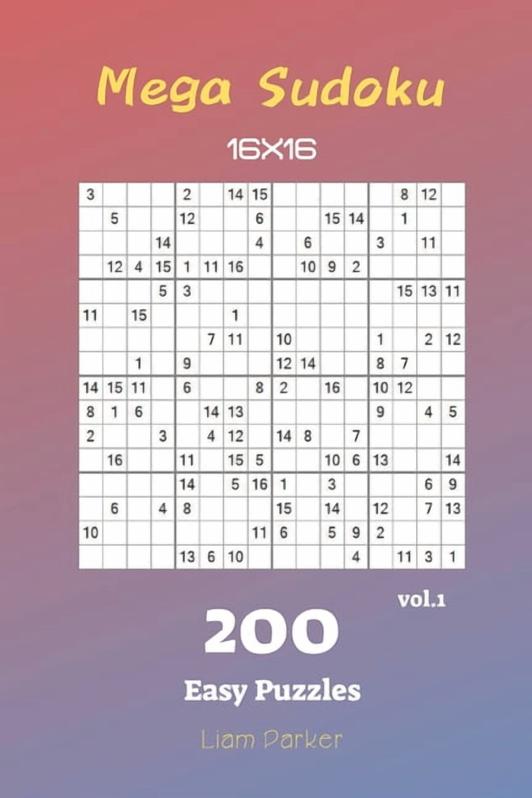 Mega Sudoku 16x16 Mega Sudoku 16x16 - 200 Easy Puzzles vol.1, Book 1 ...