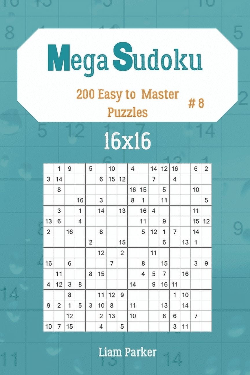 Mega Sudoku 16x16: Mega Sudoku 16x16 - 200 Easy to Master