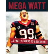 Mega Watt : J.J. Watt's Surge to Greatness (Paperback)