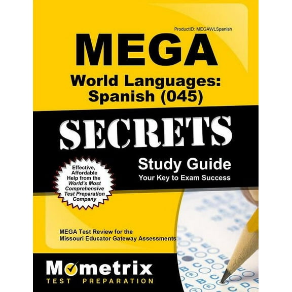 Mega World Languages: Spanish (045) Secrets Study Guide : Mega Test Review for the Missouri Educator Gateway Assessments (Paperback)