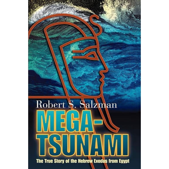 Mega-tsunami : The True Story of the Hebrew Exodus from Egypt