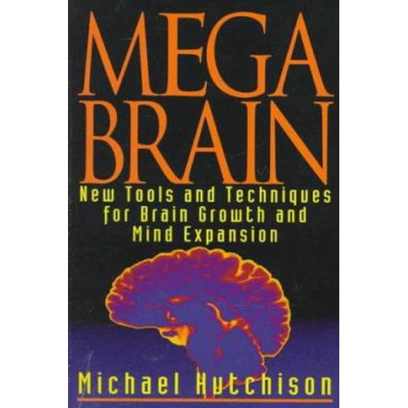 Pre-Owned Mega Brain: New Tools And Techniques For Brain Growth And Mind Expansion (Paperback) 0345410327 9780345410320
