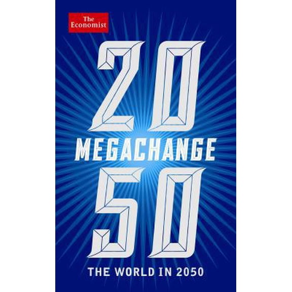 Pre-Owned The Economist: Megachange: The world in 2050 (Paperback) 1846685850 9781846685859
